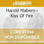 Harold Mabern - Kiss Of Fire cd