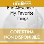 Eric Alexander - My Favorite Things cd