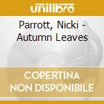 Parrott, Nicki - Autumn Leaves cd
