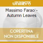Massimo Farao - Autumn Leaves cd musicale di Massimo Farao