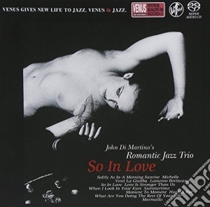 John Di Martino's Romantic Jazz Trio - So In Love (Sacd) cd musicale di John Di Martino Romantic