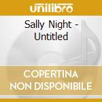 Sally Night - Untitled cd