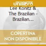 Lee Konitz & The Brazilian - Brazilian Rhapsody cd musicale di Lee Konitz & The Brazilian