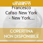 Francesco Cafiso New York - New York Lullaby cd