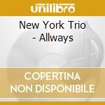 New York Trio - Allways cd