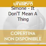 Simone - It Don'T Mean A Thing cd