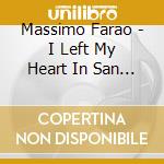Massimo Farao - I Left My Heart In San Francisco cd