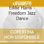 Eddie Harris - Freedom Jazz Dance cd
