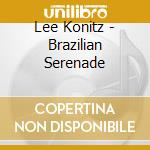 Lee Konitz - Brazilian Serenade cd