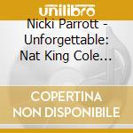 Nicki Parrott - Unforgettable: Nat King Cole Songbook cd