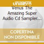Venus The Amazing Super Audio Cd Sampler Vol.19 / Various cd