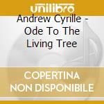 Andrew Cyrille - Ode To The Living Tree cd musicale di Andrew Cyrille