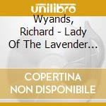 Wyands, Richard - Lady Of The Lavender Mist cd
