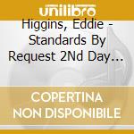 Higgins, Eddie - Standards By Request 2Nd Day Eddie Higgins Solo Piano cd