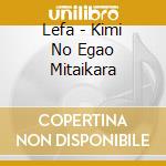 Lefa - Kimi No Egao Mitaikara cd