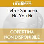 Lefa - Shounen No You Ni cd
