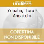 Yonaha, Toru - Arigakutu cd