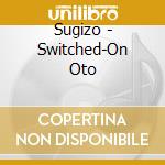 Sugizo - Switched-On Oto cd