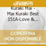 Kuraki Mai - Mai Kuraki Best 151A-Love & Hope- cd musicale di Kuraki Mai