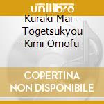 Kuraki Mai - Togetsukyou -Kimi Omofu- cd musicale di Kuraki Mai