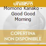 Momono Kanako - Good Good Morning cd