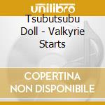 Tsubutsubu Doll - Valkyrie Starts cd