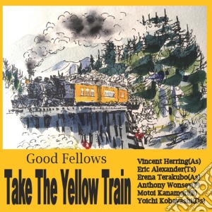 Good Fellows - Take The Yellow Train cd musicale di Good Fellows