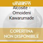 Alcosite - Omoideni Kawarumade cd