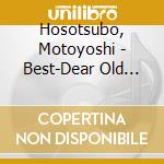 Hosotsubo, Motoyoshi - Best-Dear Old Friends- cd
