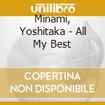 Minami, Yoshitaka - All My Best cd