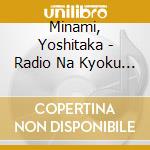 Minami, Yoshitaka - Radio Na Kyoku Tachi-Night&Day- cd