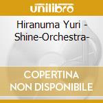 Hiranuma Yuri - Shine-Orchestra- cd