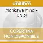Morikawa Miho - I.N.G cd