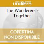 The Wanderers - Together cd