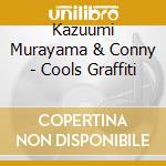 Kazuumi Murayama & Conny - Cools Graffiti cd