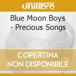 Blue Moon Boys - Precious Songs cd