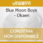 Blue Moon Boys - Okaeri cd