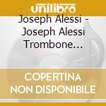 Joseph Alessi - Joseph Alessi Trombone Recital Tour In Japan 2011 cd