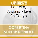 Loureiro, Antonio - Live In Tokyo cd
