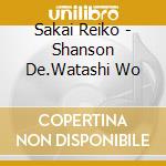 Sakai Reiko - Shanson De.Watashi Wo cd