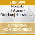 Moritoki Tatsumi - Otoehon[Hideshima Fumika Edition]Nihon.Sekai Mukashibanashi cd
