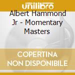 Albert Hammond Jr - Momentary Masters cd musicale