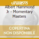 Albert Hammond Jr - Momentary Masters cd