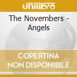 The Novembers - Angels cd musicale di The Novembers
