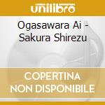 Ogasawara Ai - Sakura Shirezu cd