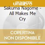 Sakuma Nagome - All Makes Me Cry cd