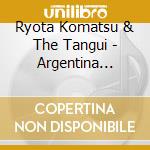 Ryota Komatsu & The Tangui - Argentina Tango No Genzai -Standard And Modern Tango- cd