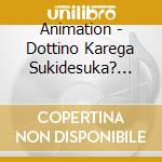 Animation - Dottino Karega Sukidesuka? Vol.1 cd