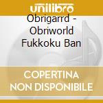 Obrigarrd - Obriworld Fukkoku Ban cd