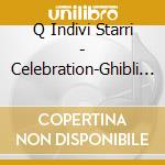 Q Indivi Starri - Celebration-Ghibli Song And More    - cd